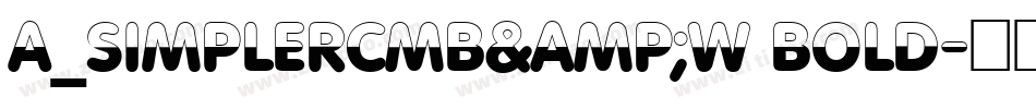 a_SimplerCmB&W Bold字体转换